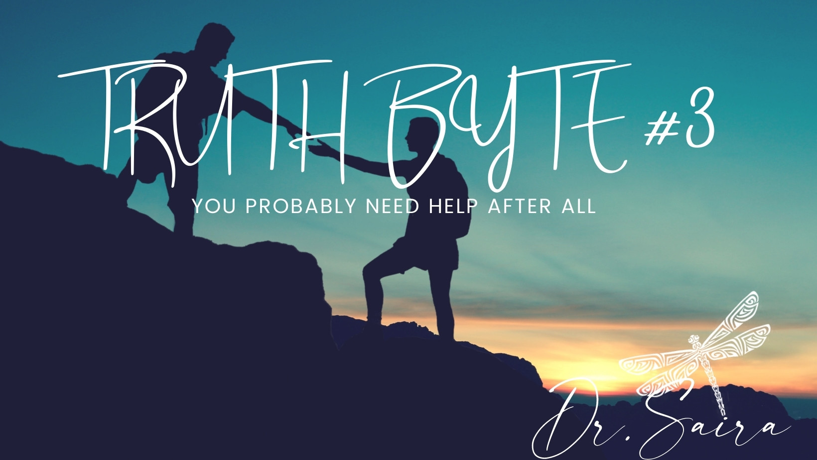 Truth Byte#3: You probably do need help after all.